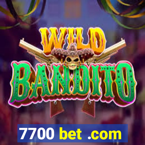 7700 bet .com